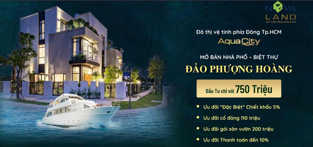 Nova Land mở bán phân khu Đảo Phượng Hoàng đẹp nhất dự án đô thị Aqua City Biên Hoà Đồng Nai 2021